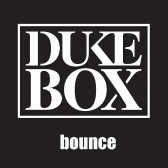 Bounce by Dukebox