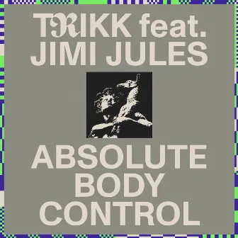 Absolute Body Control by Trikk