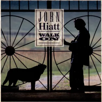 Walk On by John Hiatt