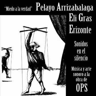 Miedo a la Verdad by Erizonte