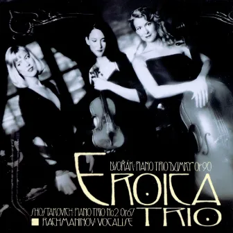 Dvorak/Shostakovich/Rachmaninov by Eroica Trio