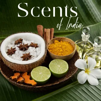 Scents of India: Relaxing Aromatherapy with Hindu Music by Aromatherapy Music Essentials