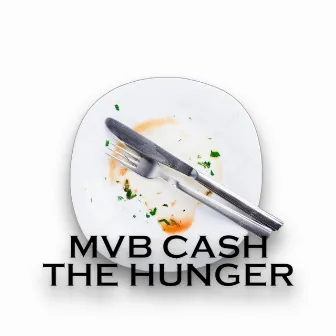 The Hunger by Mvb Cash