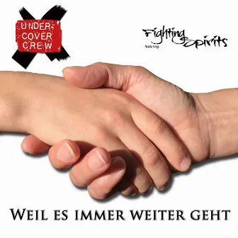 Weil es immer weiter geht (feat. Fighting Spirits) by Undercover Crew