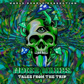 Tales From The Trip by Noise Wares