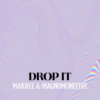 Drop It by Makree