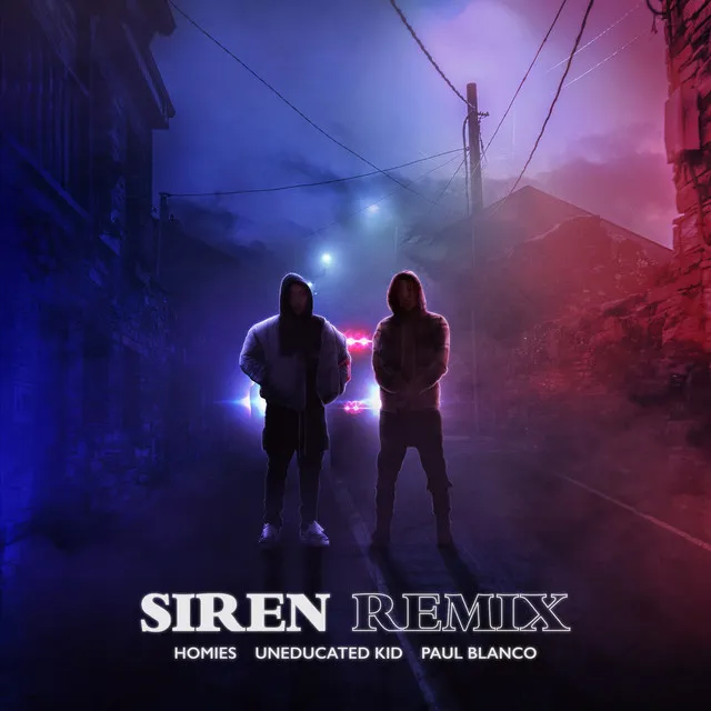 Siren Remix (Feat. UNEDUCATED KID, Paul Blanco)