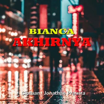 Akhirnya by Bianca