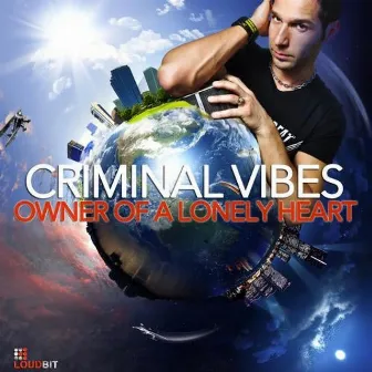 Owner of a Lonely Heart by Criminal Vibes