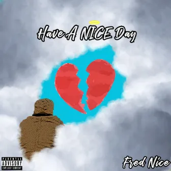 Have a Nice Day by Fred Nice