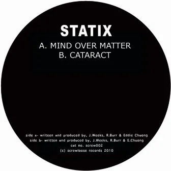 Mind Over Matter / Cataract by Statix