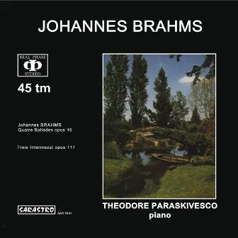 Brahms: Quatre Ballades, Op. 10 - Trios Intermezzi, Op. 117 by Théodore Paraskivesco