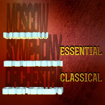 Moscow Symphony Orchestra: Essential Classical by Unknown Artist