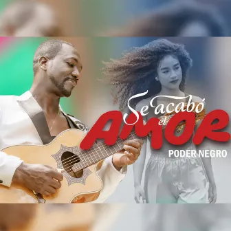 Se acabó el amor by Poder Negro