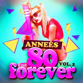 Années 80 Forever, Vol. 2 (Le meilleur des tubes) by Unknown Artist