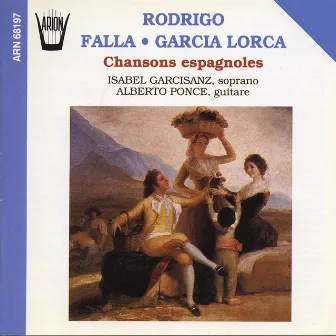 Rodriguo, Falla, Garcia : Chansons espagnoles by Alberto Ponce