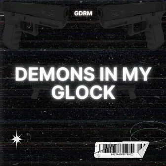 Demons in my glock by GDRM