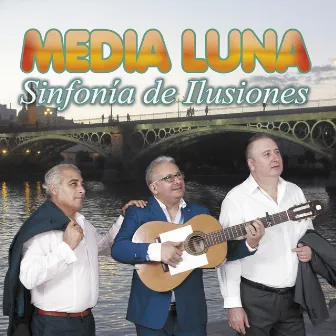 Sinfonía de Ilusiones by Media Luna