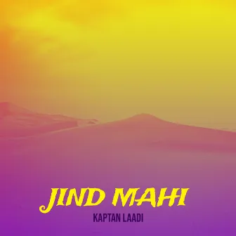 Jind Mahi by Kaptan Laadi