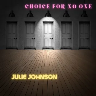 Choice For No One by Julie Johnson