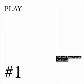 Play #1 by Andrij Orel