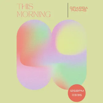 this morning by Grabba Ranks