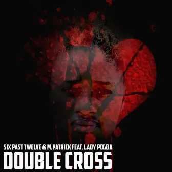 Double Cross by Six Past Twelve