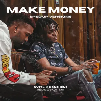 Make Money (Sped Up Versions) by NVT3L