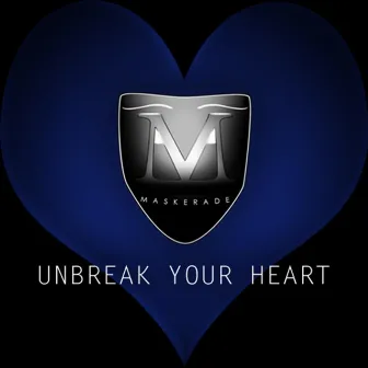 Unbreak Your Heart by Maskerade