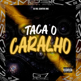 Taca o Caralho by Santos MC