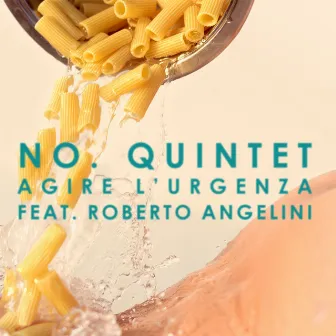 Agire l'urgenza by No. Quintet