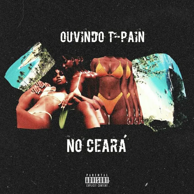 Ouvindo T-Pain: No Ceará