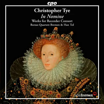 Tye: In nomine – Works for Recorder Consort by Boreas Quartett Bremen