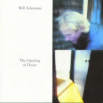 The Opening Of Doors by Will Ackerman