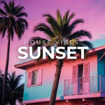 Sunset House Vibes: Smooth House Mixes for Coastal Sundowns by DJ Grooves del Sol