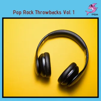 Pop Rock Throwbacks Vol. 1 by Unknown Artist