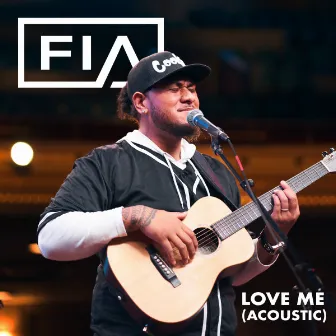 Love Me (Acoustic) by Fia