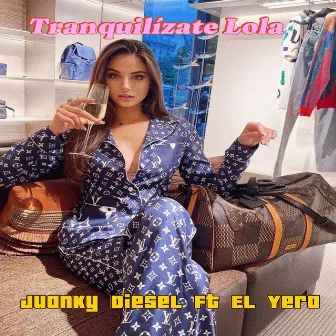 Tranquilízate Lola by Juanky Diesel