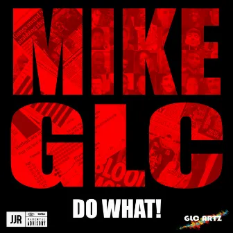 Do What (Freestyle) by Mike GLC