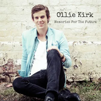 Memories for the Future - Single by Ollie Kirk