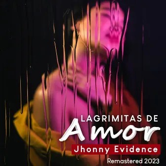 Lagrimitas de Amor (2023 Remastered) by Jhonny Evidence