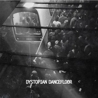 DYSTOPIAN DANCEFLOOR by The Bad Poetry Social Club