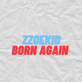 Born Again by Zzoekid