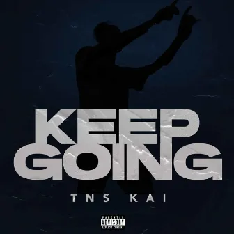 Keep Going by TNS Kai