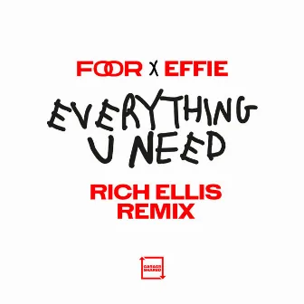 Everything U Need (Rich Ellis Remix) by Effie