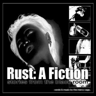 Rust: A Fiction by The Mercy Cage