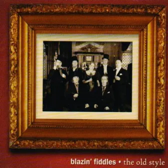 The Old Style by Blazin' Fiddles