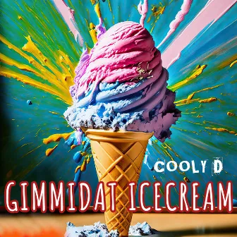 Gimmidat Icecream by Cooly D