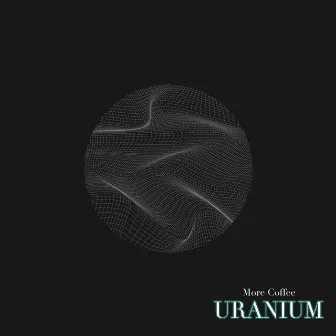 More Coffee by Uranium