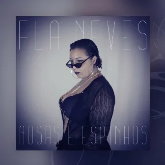 Rosas e Espinhos by Fla Neves